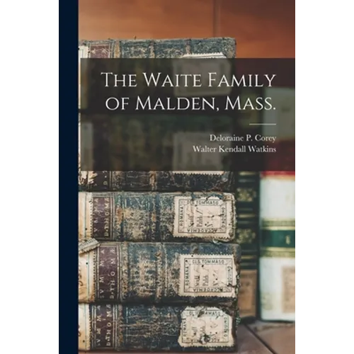 The Waite Family of Malden, Mass. - Paperback