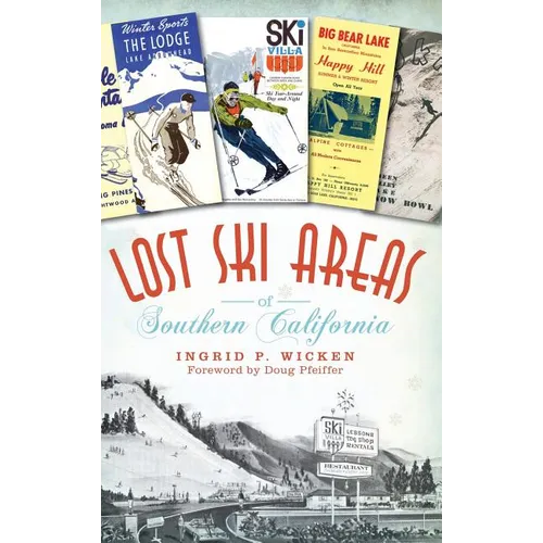 Lost Ski Areas of Southern California - Hardcover