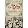 African American Medicine in Washington, D.C.: Healing the Capital During the Civil War Era - Hardcover