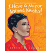 I Have a Mayor Named Keisha!: Keisha Lance Bottoms, Atlanta's 60th Mayor - Paperback