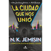 La Ciudad Que Nos Unió / The City We Became - Paperback