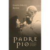 Padre Pio: Encounters with a Spiritual Daughter from Pietrelcina - Hardcover