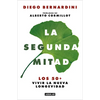 La Segunda Mitad: Los 50+ Vivir La Nueva Longevidad / The Second Half: The 50s+ and the New Longevity - Paperback