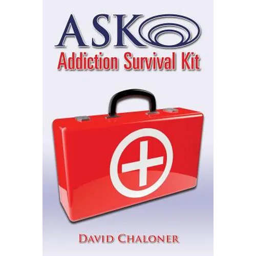 ASK Addiction Survival Kit: Walking Back To Yourself - Paperback