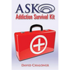 ASK Addiction Survival Kit: Walking Back To Yourself - Paperback