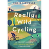 Really Wild Cycling: The Pocket Guide to Off-The-Beaten-Track Challenges - Paperback