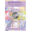 Searching...: A Peek into the Invisible World of Energy and Healing - Paperback