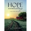 Hope Everlasting: A Story of Faith, Hope and Love - Paperback