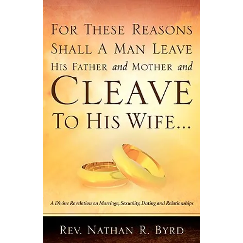 For These Reasons Shall A Man Leave His Father and Mother - Paperback