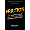 Friction: The Untapped Force That Can Be Your Most Powerful Advantage - Hardcover