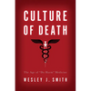 Culture of Death: The Age of "Do Harm" Medicine - Paperback