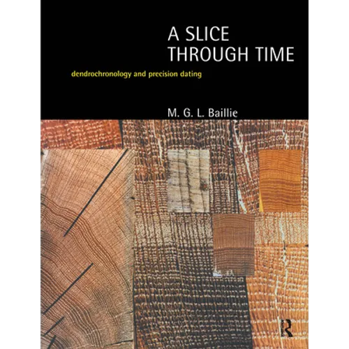 A Slice Through Time: Dendrochronology and Precision Dating - Paperback