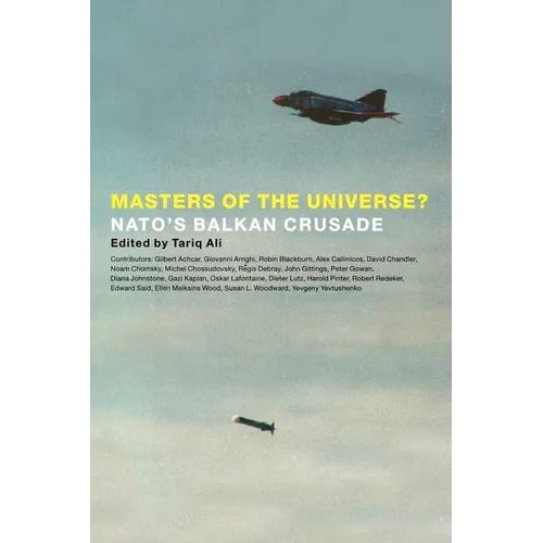 Masters of the Universe?: NATO's Balkan Crusade - Paperback