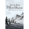 He Can Move Mountains; Stop Holding Them In Place - Paperback