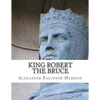 King Robert the Bruce - Paperback
