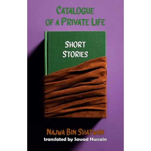 Catalogue of a Private Life: Short Stories - Paperback
