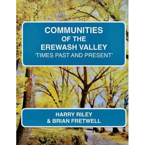 Communities of the Erewash Valley: Times Past and Present - Paperback