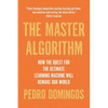 The Master Algorithm: How the Quest for the Ultimate Learning Machine Will Remake Our World - Paperback