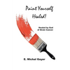 Paint Yourself Healed: Healed by God of Brain Cancer - Paperback