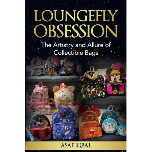 Loungefly Obsession: The Artistry and Allure of Collectible Bags - Paperback