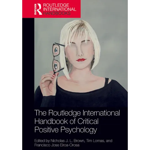 The Routledge International Handbook of Critical Positive Psychology - Paperback