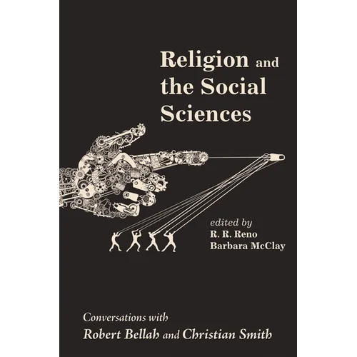 Religion and the Social Sciences: Conversations with Robert Bellah and Christian Smith - Paperback