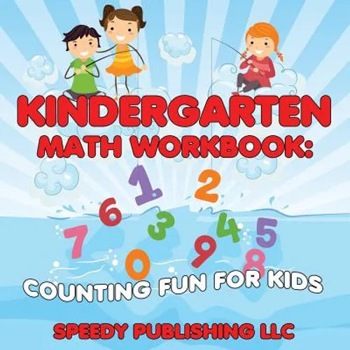 Kindergarten Math Workbook: Counting Fun For Kids - Paperback