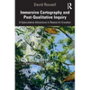 Immersive Cartography and Post-Qualitative Inquiry: A Speculative Adventure in Research-Creation - Paperback