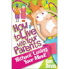 The How to Live with Your Parents Without Losing Your Mind - Paperback