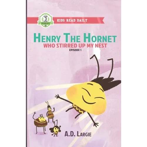 Henry The Hornet: Who Stirred Up My Nest: Level 3 Books For Kids - Paperback
