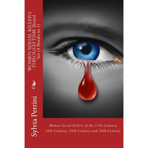WOMEN SERIAL KILLERS THROUGH TIME (4 Books in 1) - Paperback