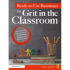 Ready-To-Use Resources for Grit in the Classroom: Activities and Mini-Lessons for Building Passion and Perseverance - Paperback