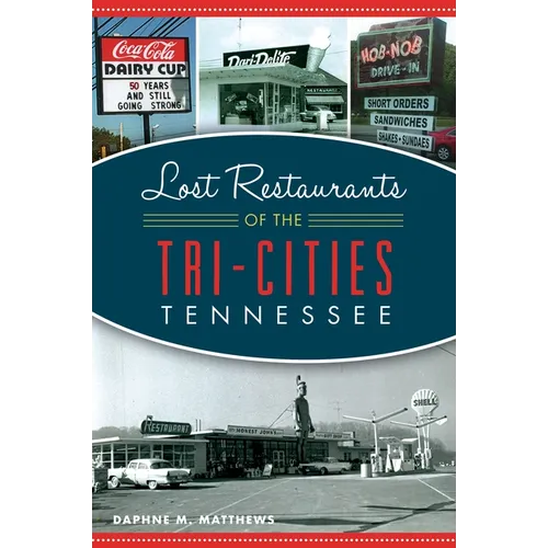 Lost Restaurants of the Tri-Cities, Tennessee - Paperback