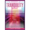 Tranquility: Unlock the Power of Tranquility: Discover Inner Peace, Overcome Stress and Anxiety, and Achieve Lasting Happiness with Proven Self-Help S - Paperback