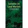 "Lectures on Land Warfare - A Tactical Manual for the Use of Infantry Officers " - Hardcover