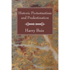 Historic Protestantism and Predestination - Paperback