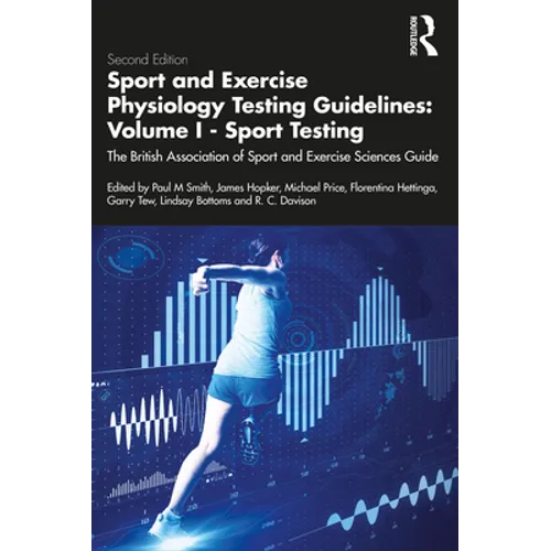 Sport and Exercise Physiology Testing Guidelines: Volume I - Sport Testing: The British Association of Sport and Exercise Sciences Guide - Paperback