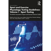 Sport and Exercise Physiology Testing Guidelines: Volume I - Sport Testing: The British Association of Sport and Exercise Sciences Guide - Paperback