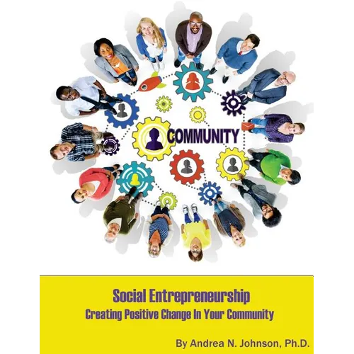 Social Entrepreneurship: Creating Positive Change in Your Community - Paperback