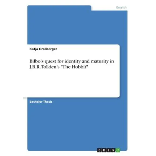 Bilbo's quest for identity and maturity in J.R.R. Tolkien's "The Hobbit" - Paperback