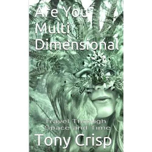 Are You Multidimensional: Travel Through Space and Time - Paperback
