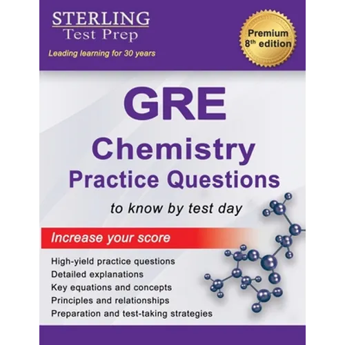 Sterling Test Prep GRE Chemistry Practice Questions: High Yield GRE Chemistry Questions with Detailed Explanations - Paperback