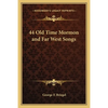 44 Old Time Mormon and Far West Songs - Paperback