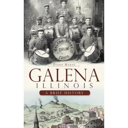 Galena, Illinois: A Brief History - Hardcover