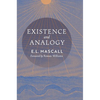 Existence and Analogy: A Sequel to He Who Is - Hardcover