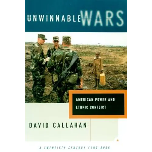 Unwinnable Wars: American Power and Ethnic Conflict - Paperback