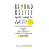 Beyond Belief: Agnostic Musings for 12 Step Life - Hardcover