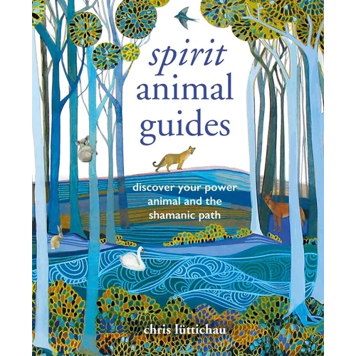 Spirit Animal Guides: Discover Your Power Animal and the Shamanic Path - Hardcover