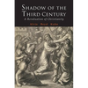 Shadow of the Third Century: A Revaluation of Christianity - Paperback