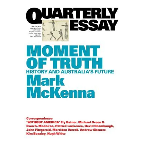 Moment of Truth: History and Australia's Future; Quarterly Essay 69 - Paperback